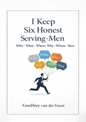 I keep Six Honest Serving-Men<br><span class="book-author">Geoffrey van der Voort</span>